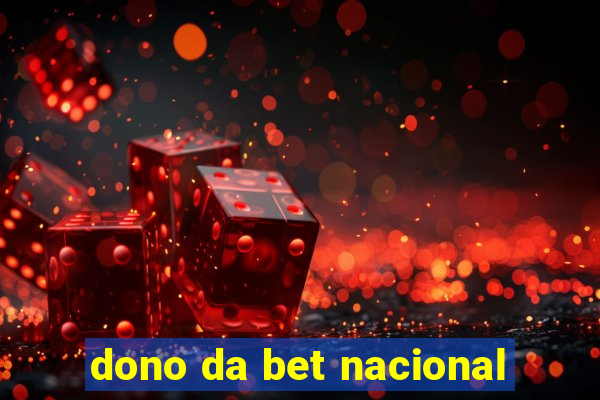 dono da bet nacional